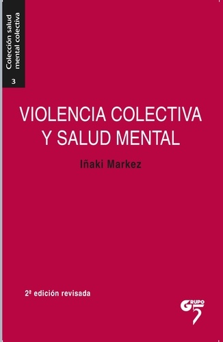 Iñaki Markez Alonso - Violencia colectiva y salud mental - Contexto, trauma y reparación.