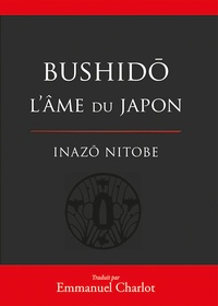 Inazô Nitobé - Bushido - L'âme du Japon.