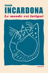 Le monde est fatigué