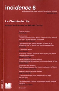 Michel Cartry - Incidence N° 6, Automne 2010 : Le chemin du rite - Autour de l'oeuvre de Michel Cartry.