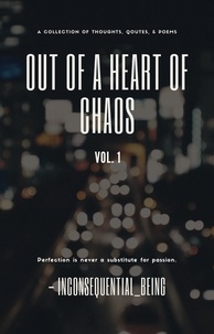  Inconsequential_being - Out Of A Heart Of Chaos - Out Of A Heart Of Chaos, #1.