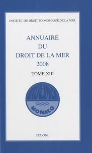  Indemer - Annuaire du droit de la mer 2008 - Tome 13.