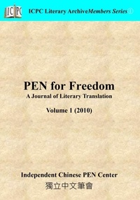  Independent Chinese PEN Center - Pen for Freedom: A Journal of Literary Translation  Volume 1 (2020) - PEN for Freedom: A Journal of Literary Translation, #1.
