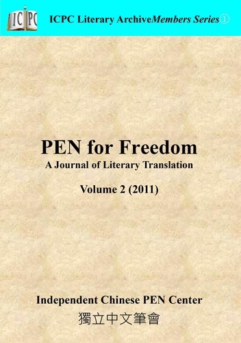 Independent Chinese PEN Center - PEN for Freedom: A Journal of Literary Translation   Volume 2 (2011) - PEN for Freedom: A Journal of Literary Translation, #2.