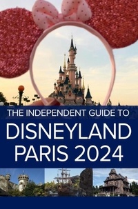  Independent Guidebooks - The Independent Guide to Disneyland Paris 2024 - The Independent Guide to Disneyland Paris.