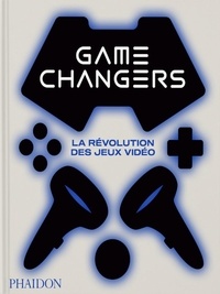 India Block - Game changers - La révolution des jeux vidéo.