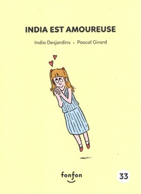 India Desjardins et Pascal Girard - India et moi  : India est amoureuse.