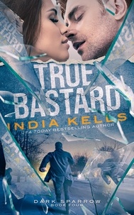 India Kells - True Bastard.