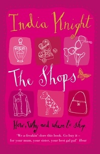 India Knight - The Shops.