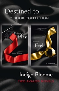 Indigo Bloome - ‘Destined to...’ 2-Book Collection - Destined to Play, Destined to Feel.