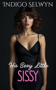 His Sexy Little Sissy