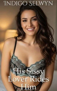 His Sissy Lover Rides Him