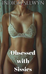 Obsessed with Sissies