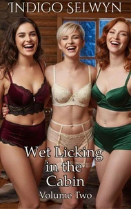 Wet Licking in the Cabin Volume Two