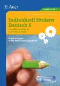 Individuell fördern Deutsch 6 Schreiben: Erzählen/ Kreatives Schreiben - Kopiervorlagen in drei Differenzierungsstufen (6. Klasse).