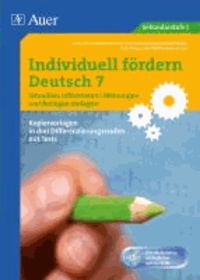 Individuell fördern: Deutsch 7. Schreiben - Informieren & Meinungen und Anliegen darlegen. Kopiervorlagen in drei Differenzierungsstufen mit Tests (7. Klasse).