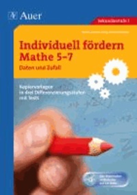 Individuell fördern: Mathe 5-7 Daten und Zufall - Kopiervorlagen in drei Differenzierungsstufen mit Tests (5. bis 7. Klasse).