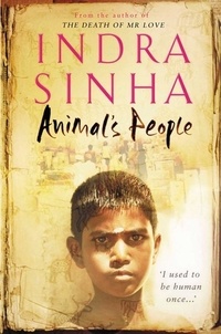 Indra Sinha - Animals People.