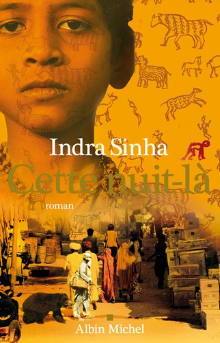 Indra Sinha - Cette nuit-là.