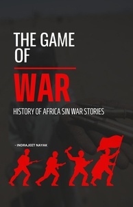 Ebooks gratuits pour le téléchargement d'ibooks The Game of War - History Of Africa Sin War Stories  - History, War and Biographies 9798223998686