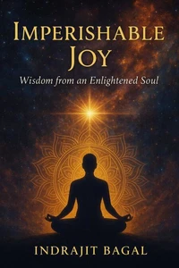 Imperishable Joy - Wisdom from an Enlightened Soul