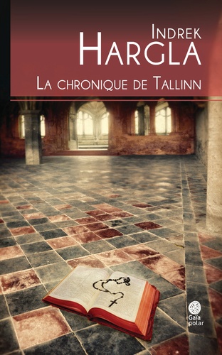 Indrek Hargla - Melchior l'apothicaire Tome 5 : La chronique de Tallinn.