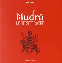 Indu Arora - Mudras Le secret sacré.