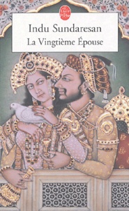 Indu Sundaresan - La Vingtième Epouse.