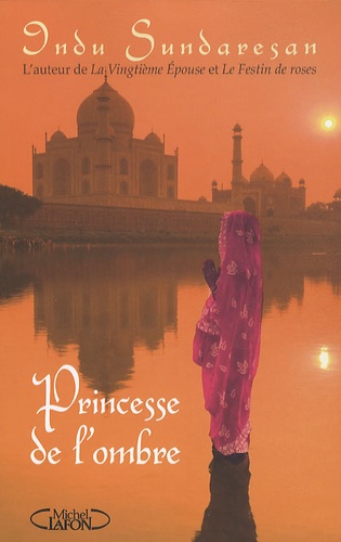 Indu Sundaresan - Princesse de l'ombre.