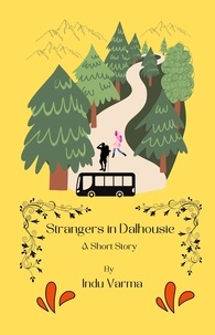 Téléchargez des ebooks pdf gratuits sans inscription Strangers in Dalhousie par Indu Varma 9798215536643 en francais