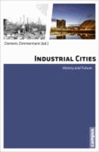 Industrial Cities - History and Future.