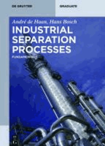 Industrial Separation Processes - Fundamentals.