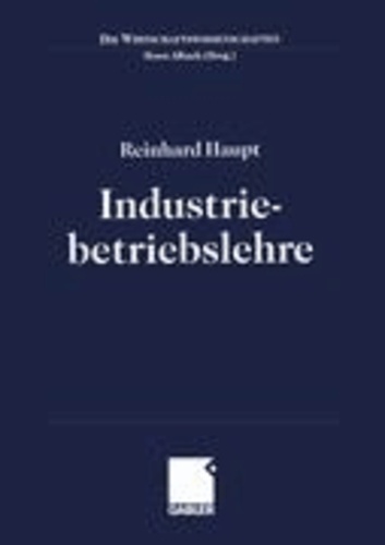 Industriebetriebslehre. Einführung - Management im Lebenszyklus industrieller Geschäftsfelder.