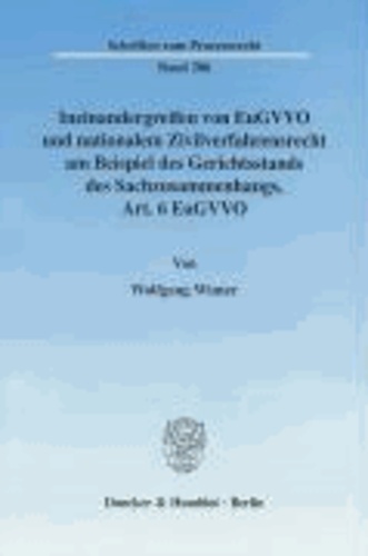Ineinandergreifen von EuGVVO und nationalem Zivilverfahrensrecht am Beispiel des Gerichtsstands des Sachzusammenhangs, Art. 6 EuGVVO.