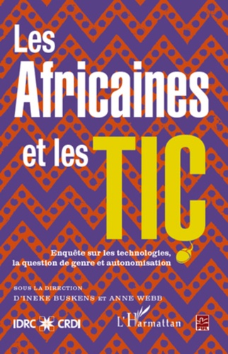 Ineke Buskens et Anne Webb - Les africaines et les TIC - Enquête sur les technologies, la question de genre et autonomisation.