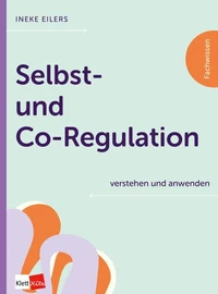 Selbst- und Co-Regulation verstehen und anwenden
