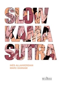 Inès Allahverdian et Marc Dannam - Slow Kama Sutra.