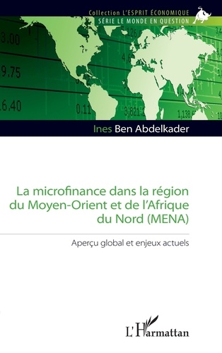 La microfinance dans la région du Moyen-Orient et de l'Afrique du Nord (MENA). Aperçu global et enjeux actuels
