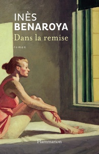 Inès Benaroya - Dans la remise.