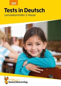 Ines Bülow - Lernzielkontrollen, Tests und Proben 283 : Tests in Deutsch - Lernzielkontrollen 3. Klasse.