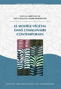 Inès Cazalas et Marik Froidefond - Le modèle végétal dans l'imaginaire contemporain.