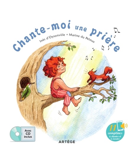 Inès d' Oysonville et Marine Du Peloux - Chante-moi une prière - Avec 11 comptines à chanter et écouter. 1 CD audio