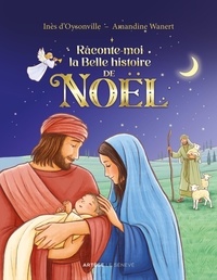 Inès d' Oysonville et Amandine Wanert - Raconte-moi la belle histoire de Noël.