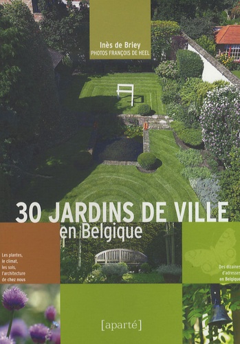 Inès de Briey - 30 jardins de ville en Belgique.