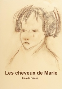 Inès de France - Les cheveux de Marie.