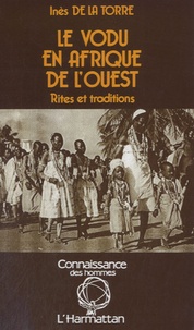 Inès de La Torre - Le Vodu en Afrique de l'Ouest - Rites et traditions.