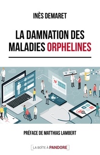 Inès Demaret - La damnation des maladies orphelines.