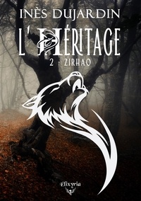 Inès Dujardin - L'Héritage 2 : L'Héritage 2 - Zirhao.