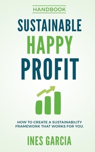  Ines Garcia - Sustainable Happy Profit (The Handbook).