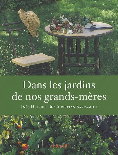 Inès Heugel et Christian Sarramon - Dans les jardins de nos grands-mères.